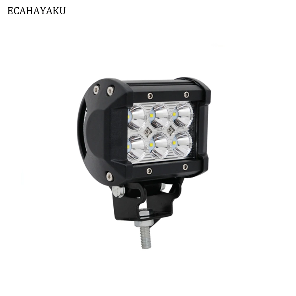 

ECAHAYAKU 1pcs LED 18W Work light 4 Inch Bar 24v 12V IP67 SPOT FLOOD FOR 4x4 OFF ROAD ATV TRUCK BOAT UTV 4WD fog driving light