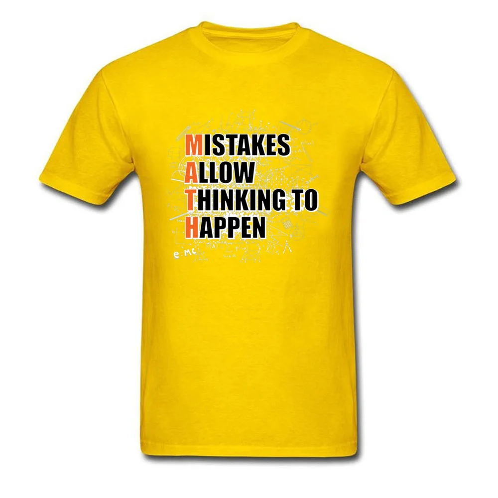  Personalized Tops Shirt Latest Short Sleeve Youth T Shirts TpicOriginaltitle Geek Summer Tshirts Round Neck Free Shipping Mistakes Allow Thinking To Happen Math Teach yellow
