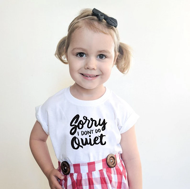 

Sorry I Don't Do Quiet Funny Toddler Shirt Summer Fashion Kids Graphic Tee Boys Girls Unisex Trendy Tee Shirt Children's Wear