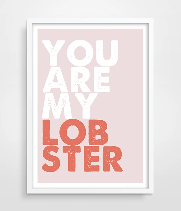 Anniversary Gift, Wedding Gift, Engagement Gift, Love Print, Friends Quote, Inspirational Quote, Friends TV Show, You Are My Lobster-1