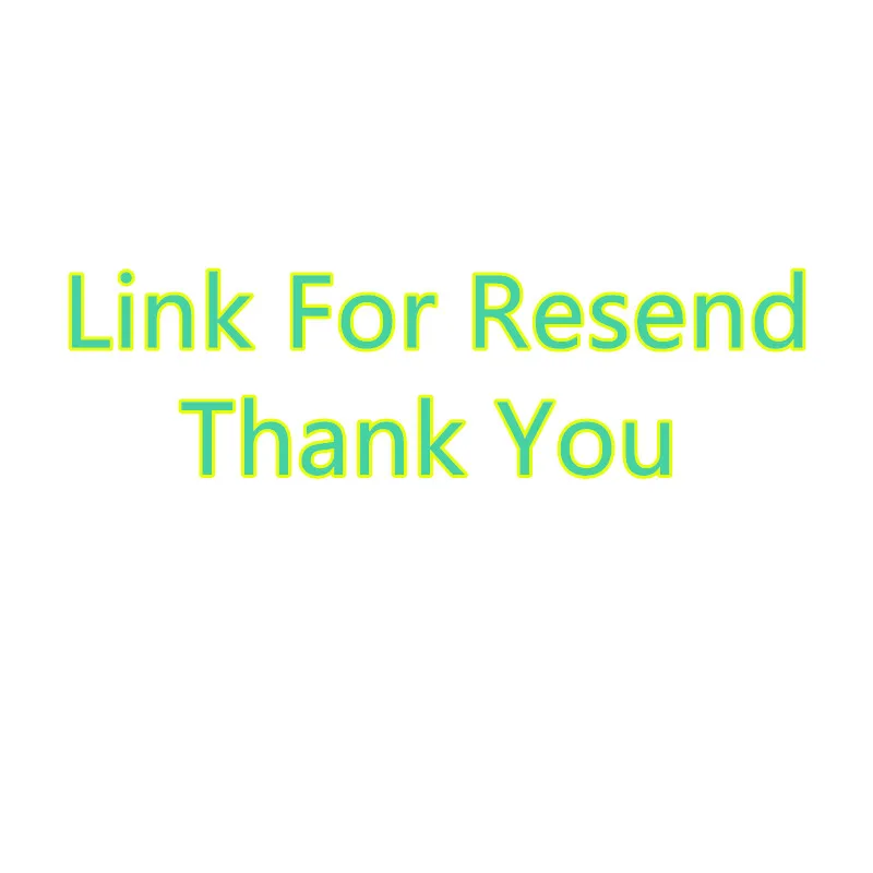

Link for resend,make a new order 0.01usd for a new shippment,thank you so much 0.01$(default send Chinese postal parcel)