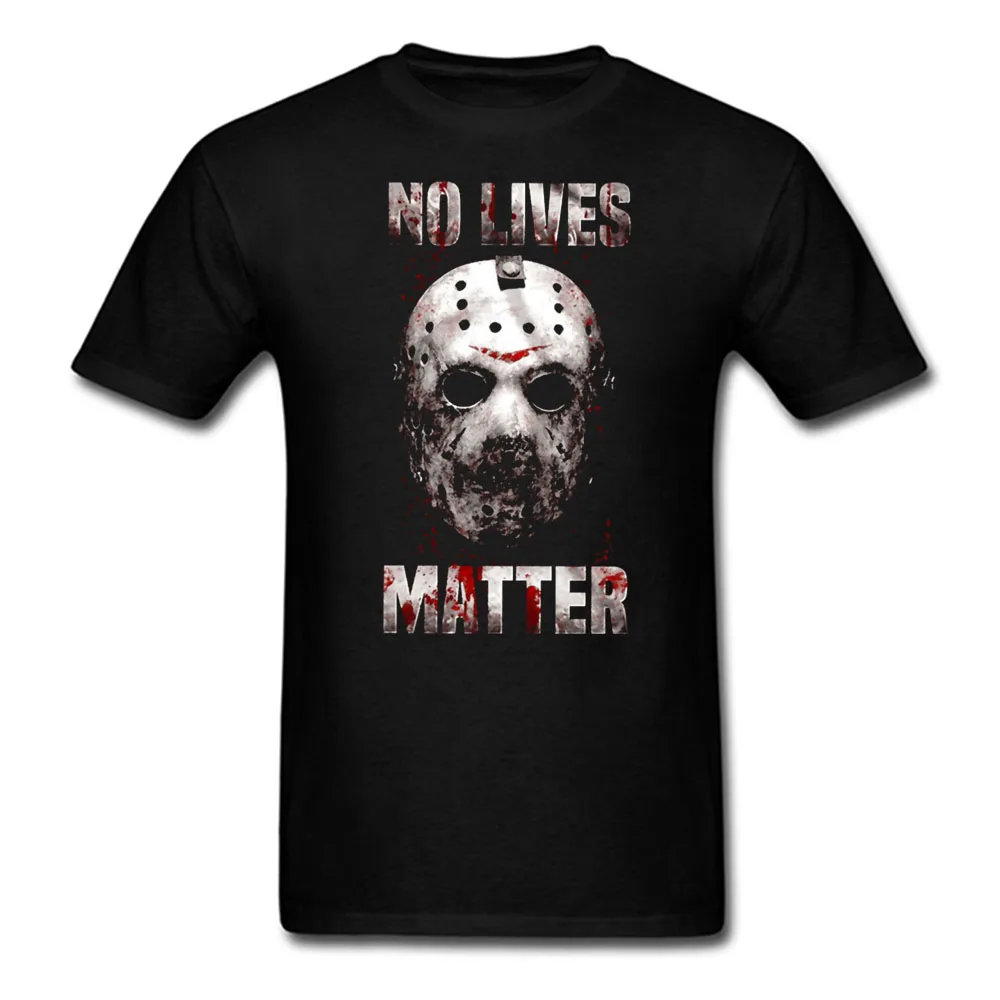 

No Lives Matter Halloween Jason T shirt men and women tee big size S~XXXL