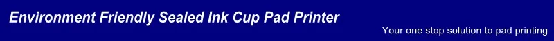 Sealed ink cup pad printer 1