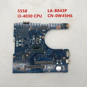 

Free shipping for 15 5458 5558 5758 0W45H6 W45H6 CN-0W45H6 laptop motherboard LA-B843P with SR1EN i3-4030U 100% fully tested