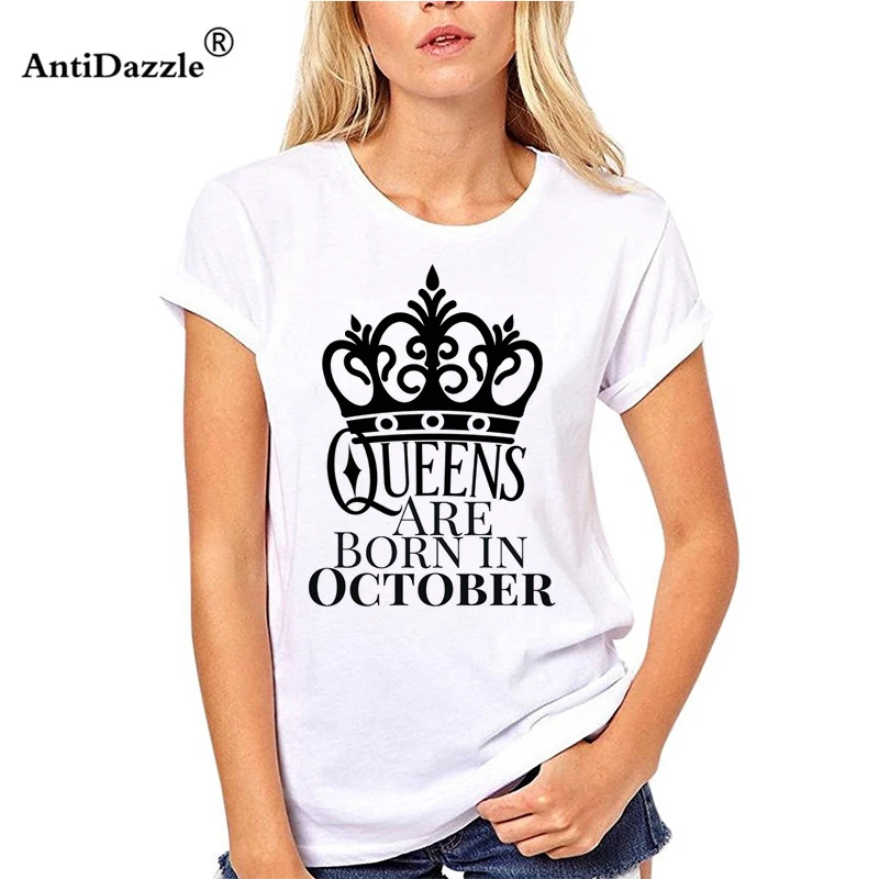 Горячая Распродажа 2017 года женская футболка с надписью Antidazzle QUEENS ARE BORN IN OCTOBER