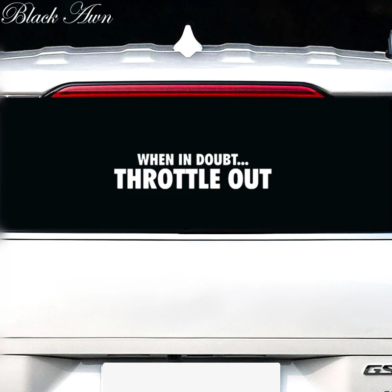 

When in Doubt... Throttle Out - Sticker Funny Decal Car Truck D101