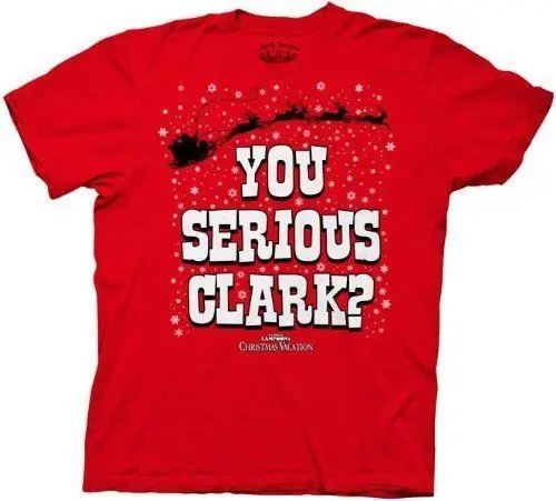 Adult Red Comedy Movie Christmas Vacation You Serious Clark? T-Shirt Tee |