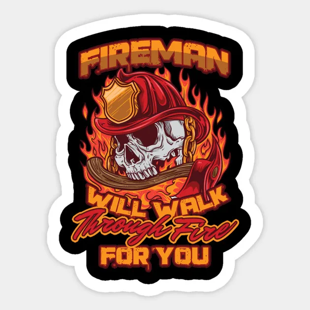 1Pcs Firefighting Firetruck Flames Fireman Will Walk Through Fire For You Firefighter Car Sticker For Laptop Moto Skateboard