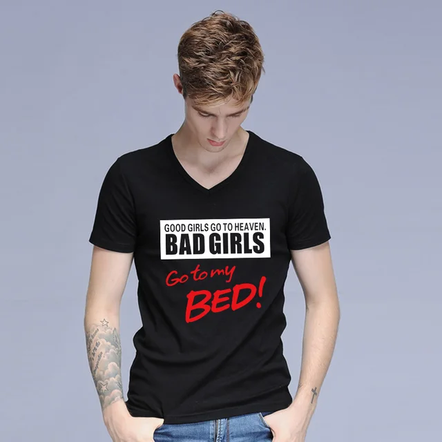 Hot Sale Bad Girls Go To My Bed Funny T Shirts Men Graphic