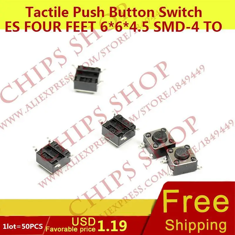1LOT 50PCS Tactile Push Button Switches four Feet 6 6 4 5 SMD 4 Top Actuated