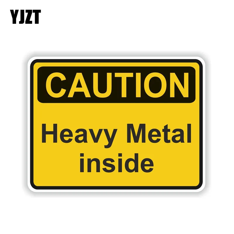

YJZT 12.7CM*9.5CM Accessories CAUTION HEAVY METAL INSIDE Warning PVC Decal Car Sticker 6-1996