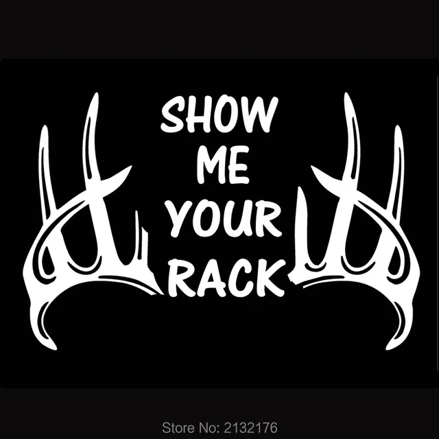Show Me Your Rack Archery Deer Hunting Bowhunting Decal 7'' Truck SUV