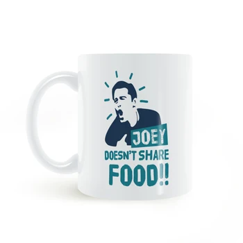 

New Friends Joey Doesn't Share Food White Ceramic Coffee Tea Cup Mug