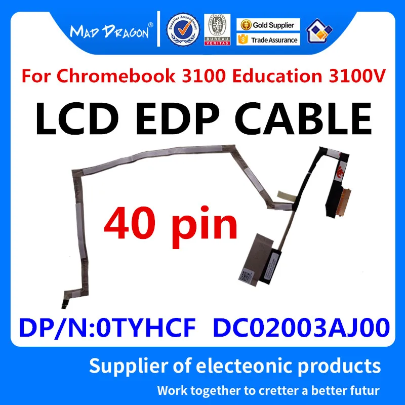 MAD DRAGON Brand Laptop LCD LVDS EDP Cable FOR Dell Chromebook 3100 Education 3100V LCD Cable DC02003AJ00 TYHCF 0TYHCF 40 pin