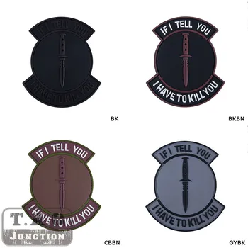 

Tactical IF I TELL YOU PVC Patches for Military Patch Armband Badge for BDU Cloth Backpack Cap Military Airsoft Combat Gear