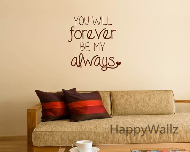 Love Quote Wall Sticker You Will Forever Be My Always Wall Quotes Cool Love Quotes Wall Art Love Quote Wall Sticker You Will Forever Be My Always Wall Quotes Cool Love Quotes Wall Art