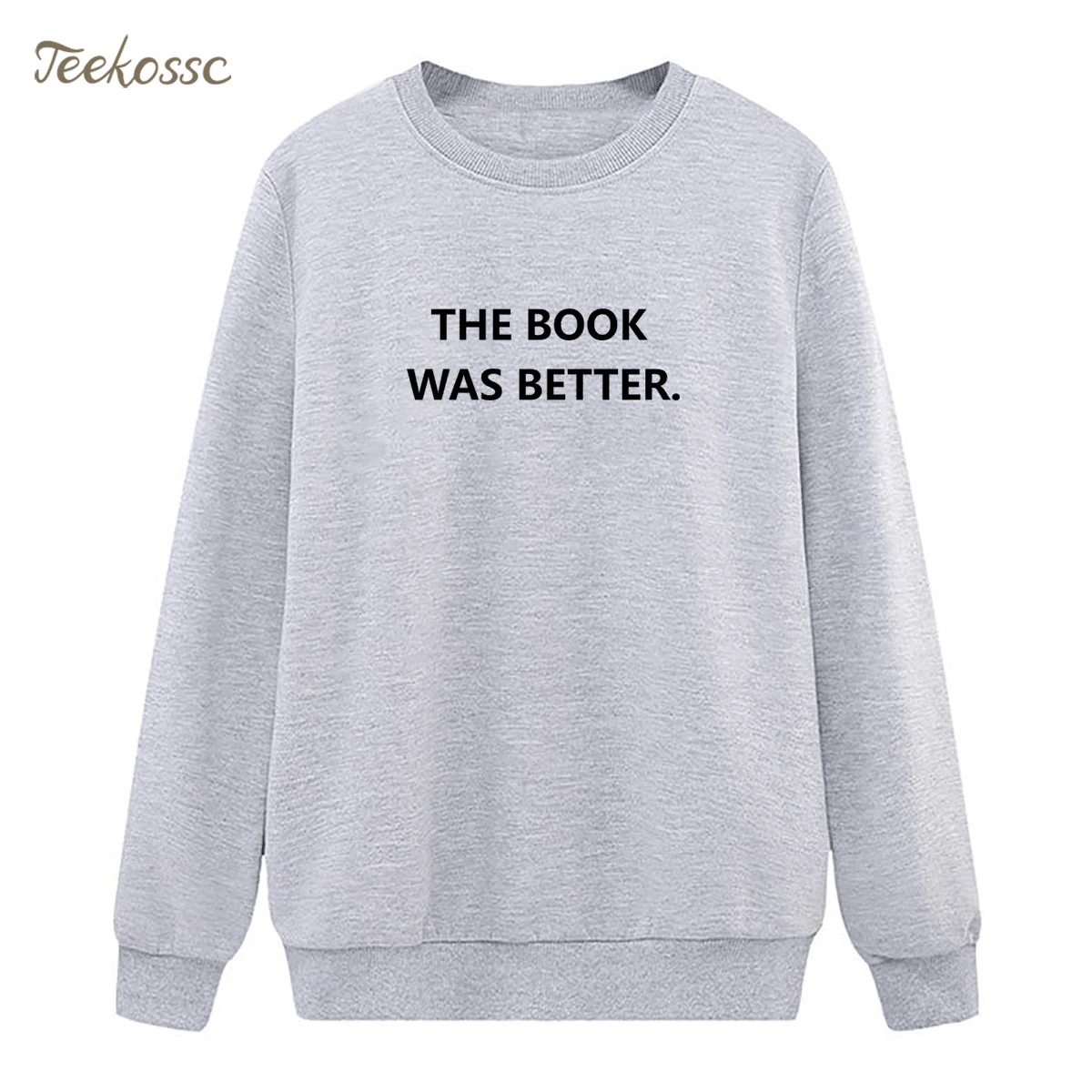 

THE BOOK WAS BETTER Sweatshirts Womens Funny Hoodies 2018 Winter Autumn Lady Pullover Fleece Warm Gary Streetwear Brand Clothing
