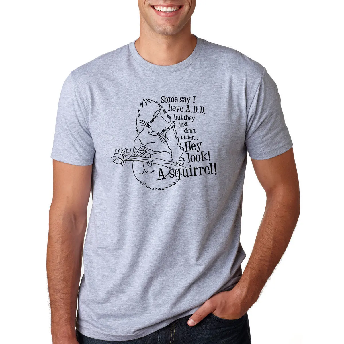Hey Look A Squirrel ADD T-shirt Funny tee