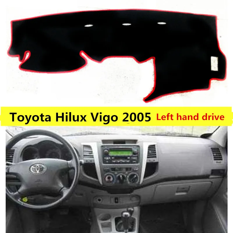 

TAIJS new design car dashboard protective cover for Toyota Hilux Vigo 2005-2010 left hand drive Auto dashboard mat for Vigo 2005