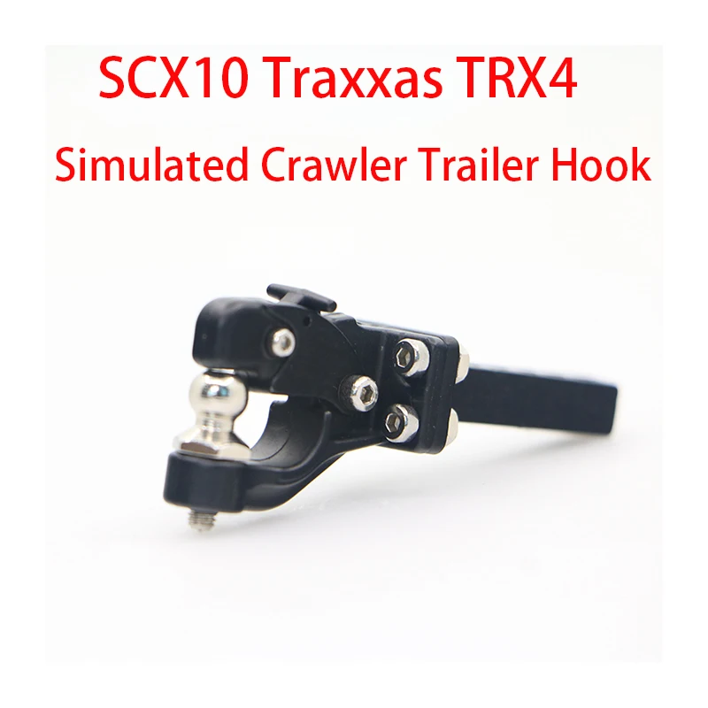 

SCX 10 Traxxas TRX4 Simulation Climbing Car Trailer Hook Flow Hook For 90046 90047 TRX4 Crawler Toys For Children RC Car Parts