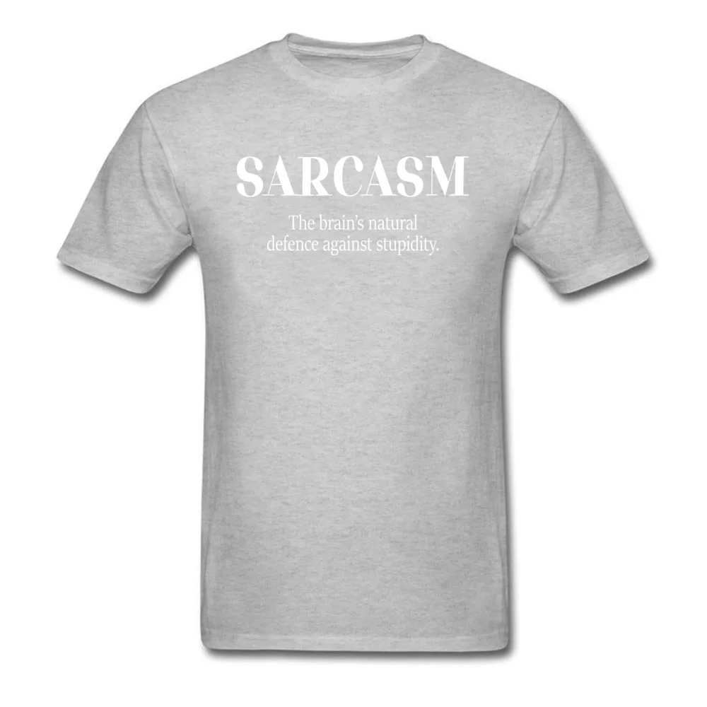 Normal Short Sleeve Tees Fall Hot Sale O Neck Pure Cotton Tops Tees Male T Shirts Sarcasm Natural Defence Against Stupidity Sarcasm Natural Defence Against Stupidity grey
