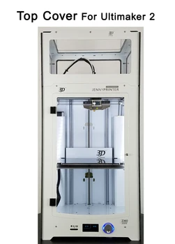 

Newest! Top Cover For Ultimaker 2 UM2 Extended and JennyPrinter3 Z360 3D Printer Parts