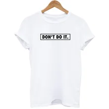New Fashion Women Fitness T Shirts don t do it T shirts Female Short Sleeve O