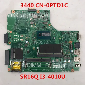 

Free shipping For 3440 Laptop motherboard CN-0PTD1C 0PTD1C PTD1C With SR16Q I3-4010U CPU 1.7GHZ working well