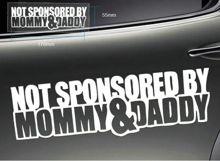 Funny Not Sponsored by Mommy&Daddy Auto Truck Car Sticker Window Vinyl Decal Motorcycle Decorate sticker Car Styling Accessories