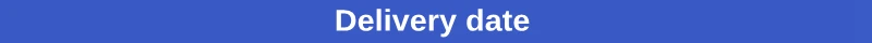 Delivery date