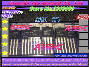 

Aoweziic 100% new imported original FDP032N08 032N08 FDP045N10A 045N10A FDP047N08 047N08 FDP12N50NZ 12N50NZ TO-220