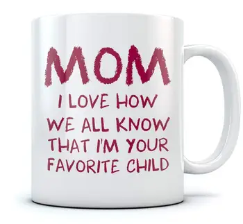 

Mom's Best Coffee Mug I'm Your Favorite Child The Perfect Mother's Day Birthday Gift Ceramic Tea Mug