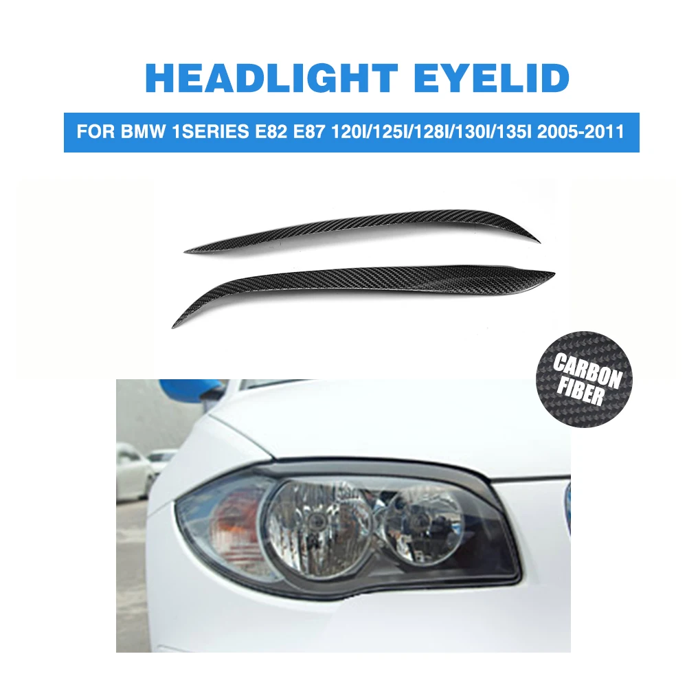 

2PCS/set Headlight Eyelids Front Lamp Eyebrows Covers Carbon Fiber for BMW 1Series E82 E87 120i 125i 128i 130i 135i 2005-2011