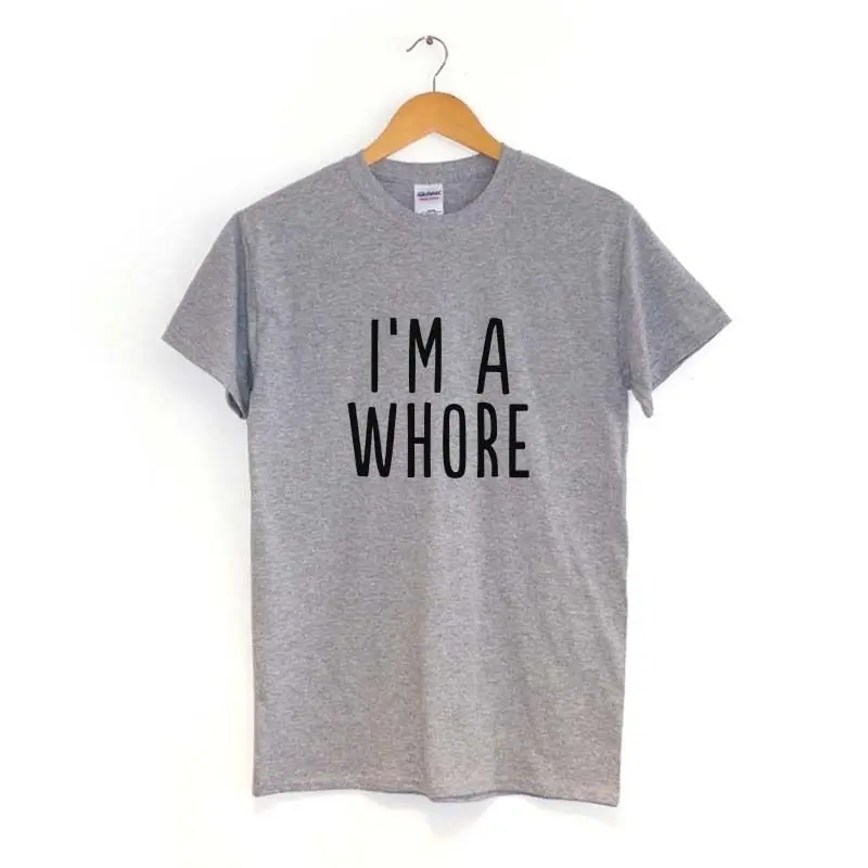 

Im A Whore T Shirt Many Colours Ootd Funny Word Tee