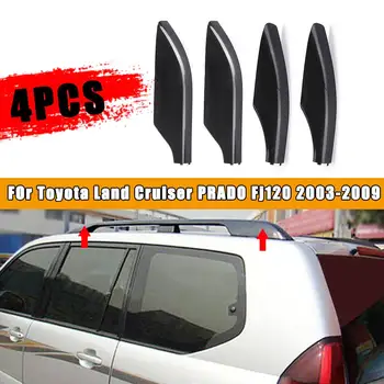 

4Pcs/set Roof Rack Cover Roof Bar End Shell Black Color For Toyota Land Cruiser PRADO Fj120 2003 2004 2005 2006 2007 2008 2009