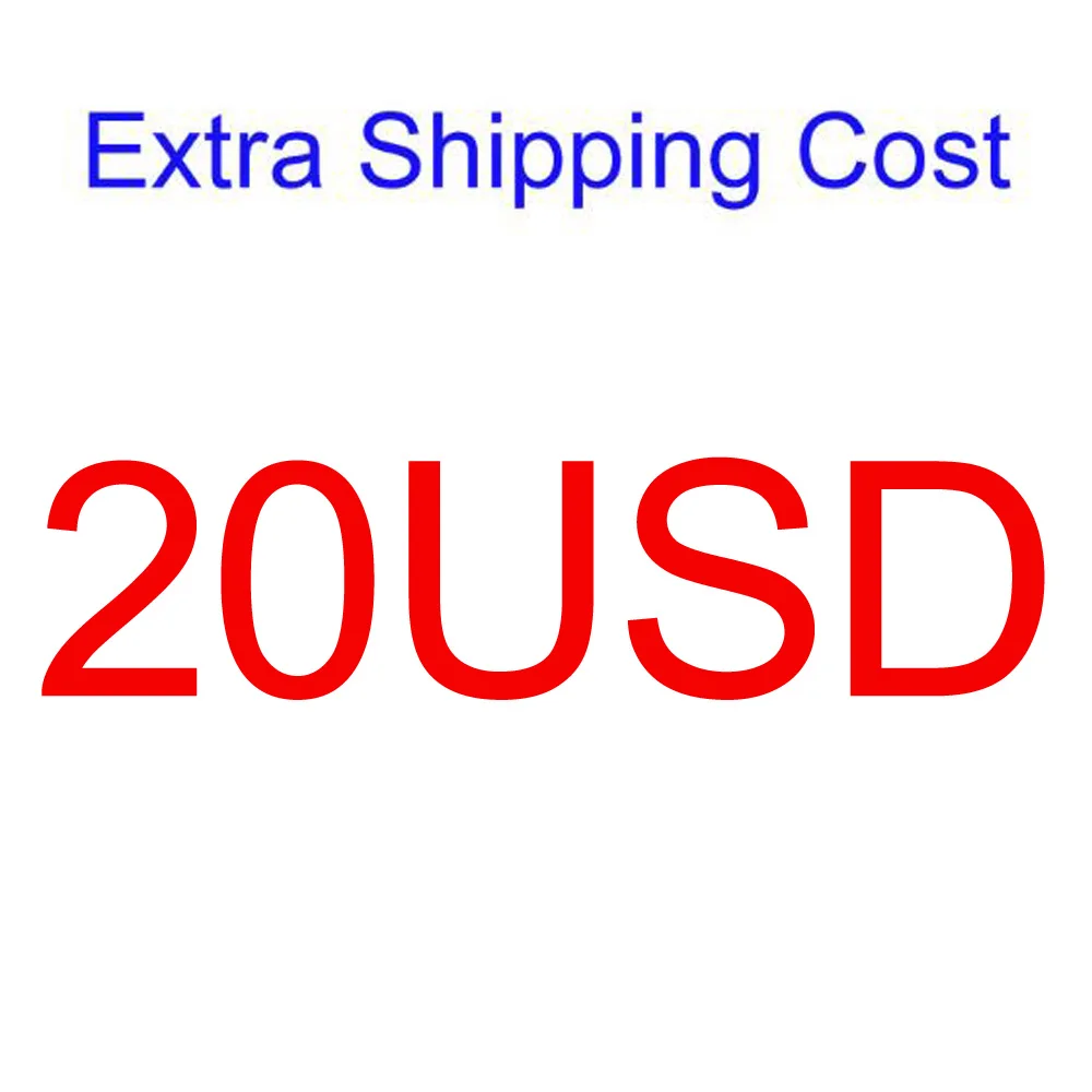 

20 USD Extra Shipping Fees