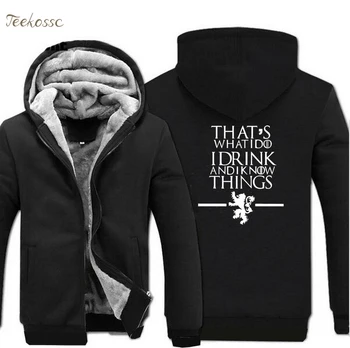 

Game of Thrones Hoodies Sweatshirt That's What I Do I Drink and I know Things Hoodies Winter Thick Zipper Men Male Sweatshirts