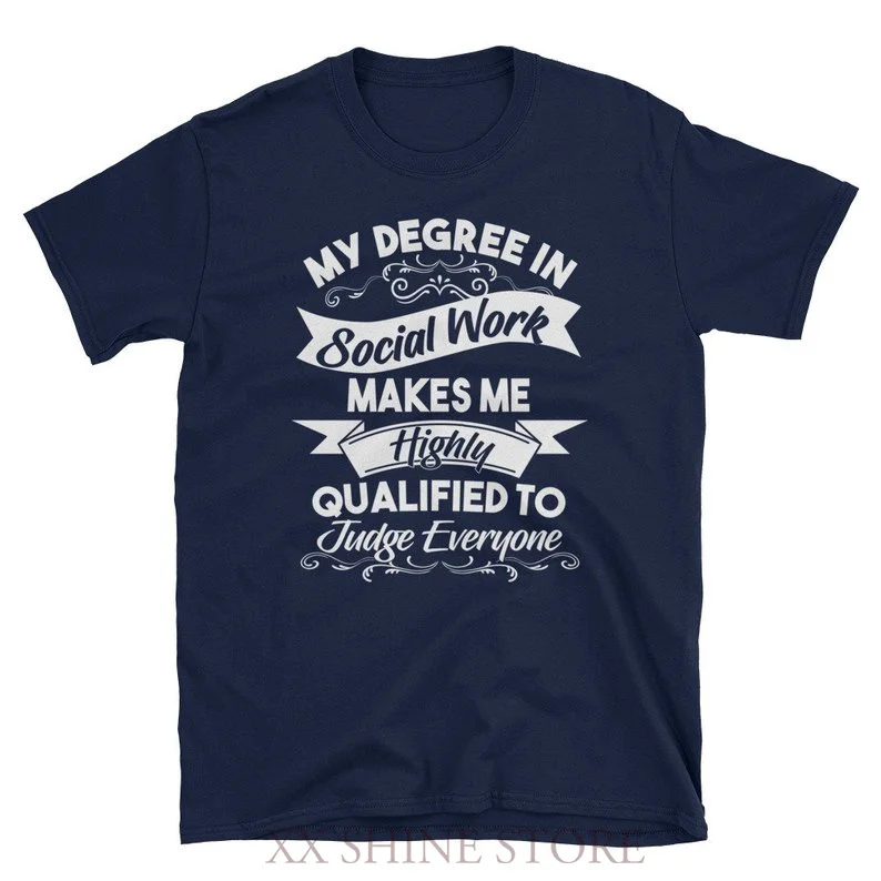 

My Degree in Social Work T Shirt Funny Social Work T Shirt Makes Me Qualified to Judge Everyone or Men Short-Sleeve T-Shirt