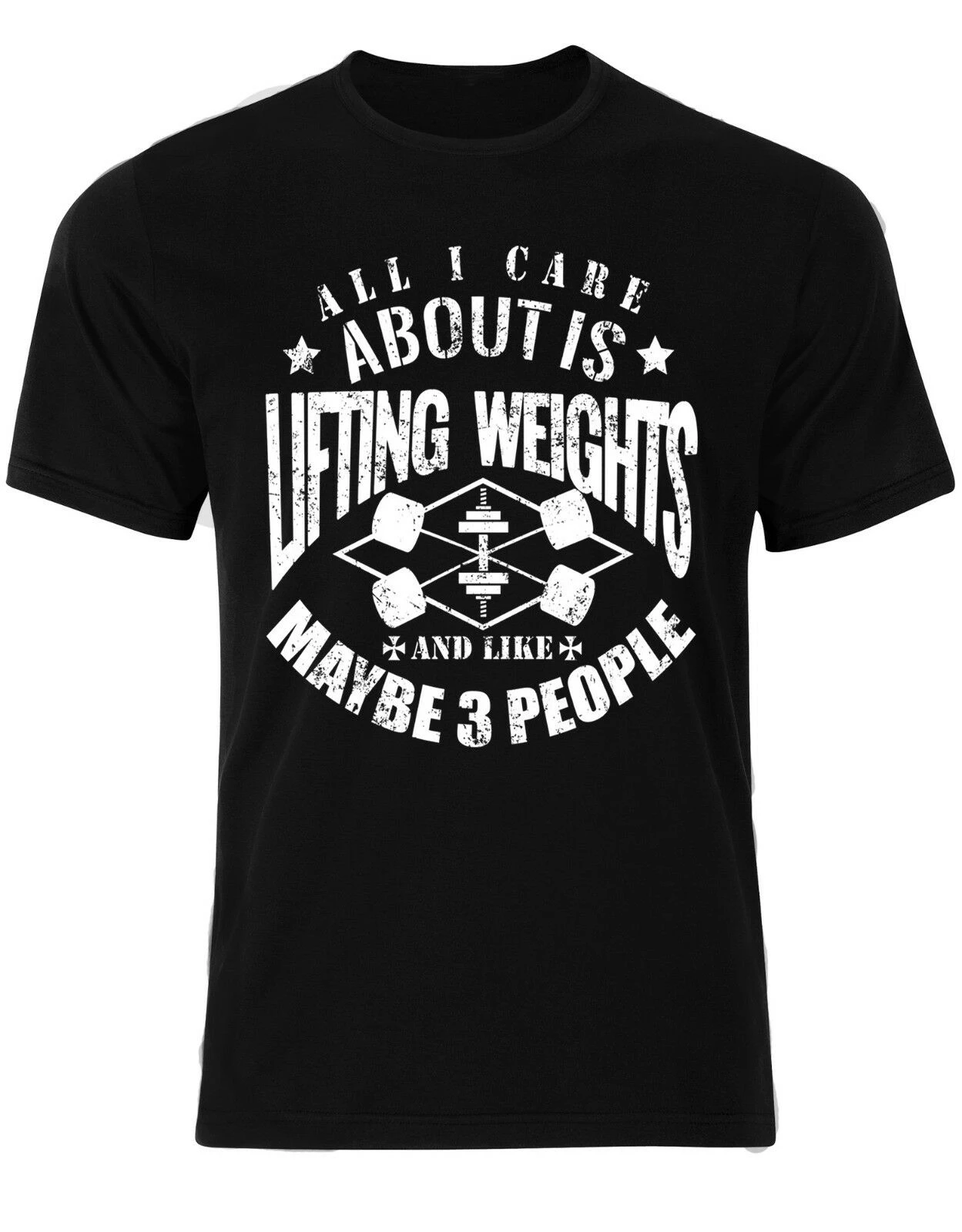 

All I Care about Is Lifting Weights and 3 People More Funny Gymer Men T Shirt