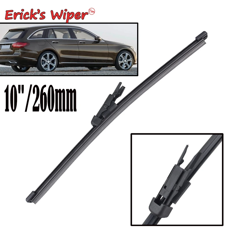 Стеклоочиститель Erick 10 &quotзаднего стеклоочистителя для Mercedes Benz C180 C200 C250 C350 C400 C450 C63