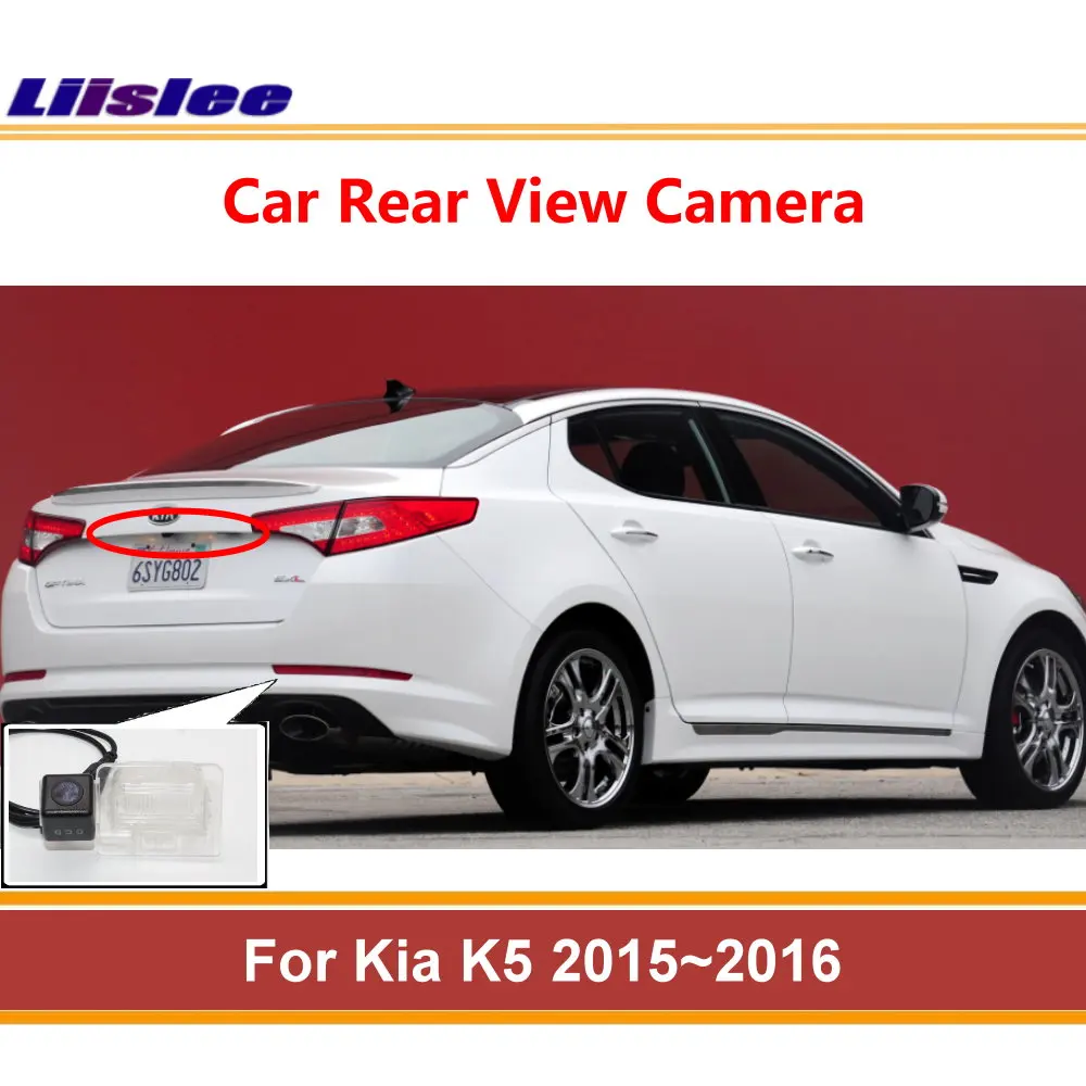 

Liislee For Kia K5 2015~2016 Rear View Back Up Camera Reversing Parking Camera Night Vision License Plate Lamp AUTO CAM