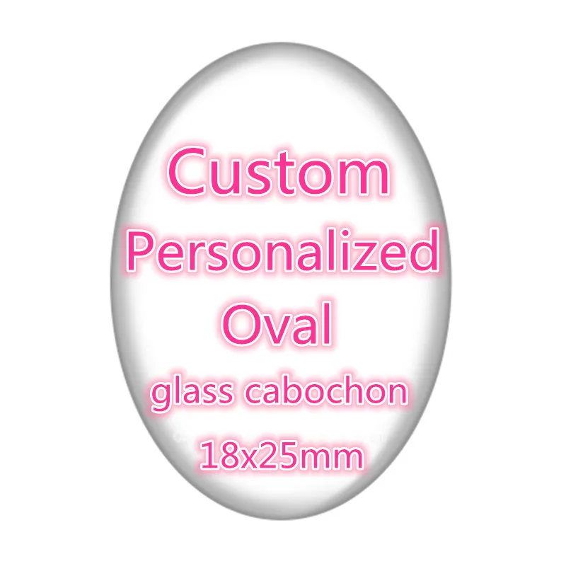 

Personalized Custom pictures Oval glass cabochon 13x18mm/18x25mm/30x40mm Size flat back Diy Jewelry Findings Components