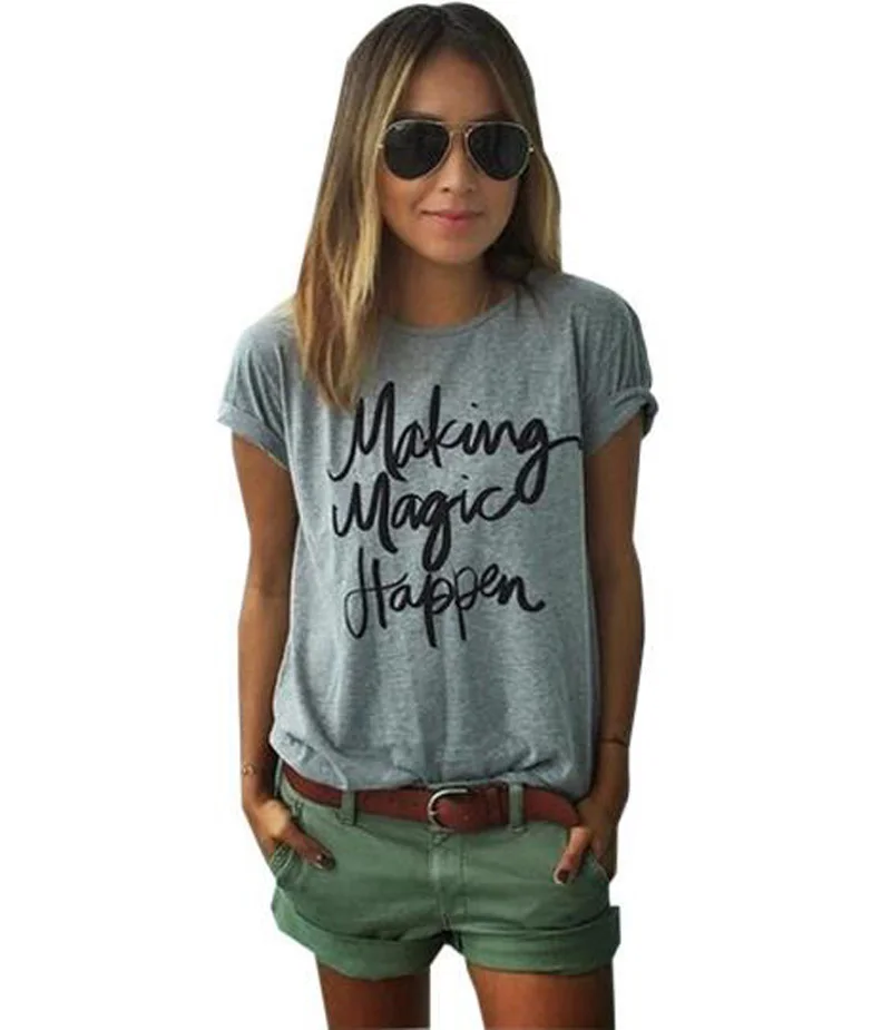 

2019 Funny Women T Shirt Making Magic Happen Letter Print harajuku punk Tee shirt femme fashion brand Hipster cotton casual tops