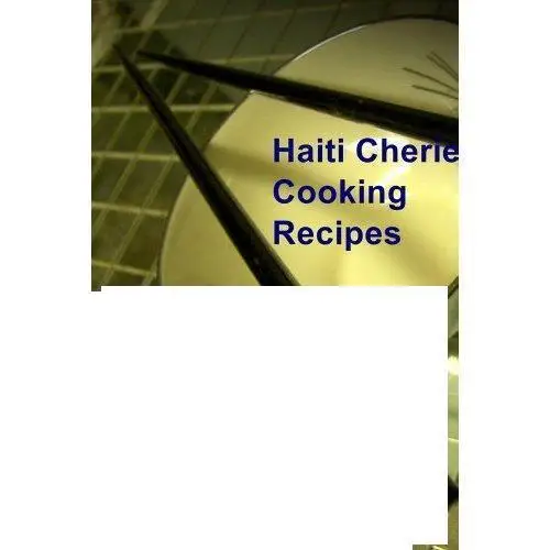 Haiti Cherie Cooking Recipes : Traditional Haitian Cuisine |