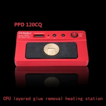 PPD-120CQ интеллектуальная платформа для распайки cpu слоистый клей удаление нагревательная плата Материнская плата ремонт нагревательная станция мини