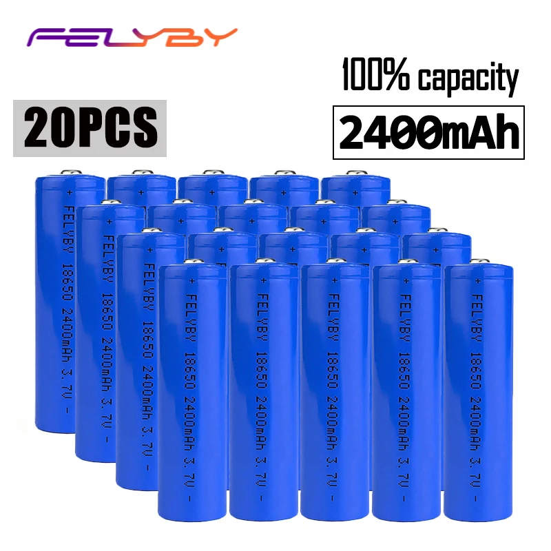 

FELYBY 20pcs 18650 li ion battery rechargeable battery brand 100% capacity 2400mAh 3.7v lithium 18650 For Laser pen flashlight