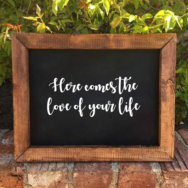 Here Comes the Love of Your Life Wooden Sign Vinyl Art Sticker Wedding Decor