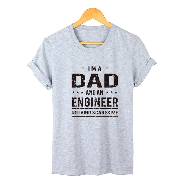 Men Summer I AM A Dad I AM AN ENGINEER Printed Letter   Men's T-shirts Short Sleeve Cotton T Shirt Men Harajuku  T-shirt