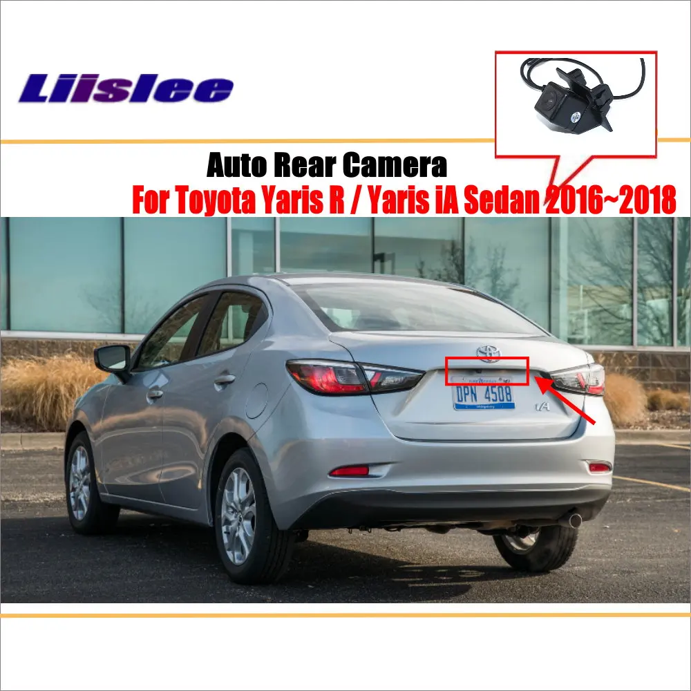 Камера заднего вида Liislee для Toyota Yaris R / iA Sedan 2016 ~ 2018/камера хода/парковочная камера