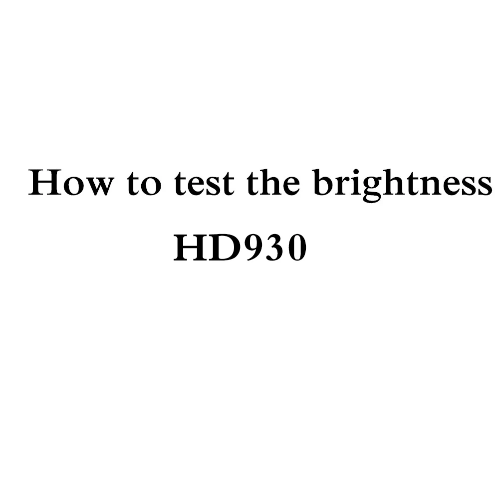 

How to test brightness of HD930
